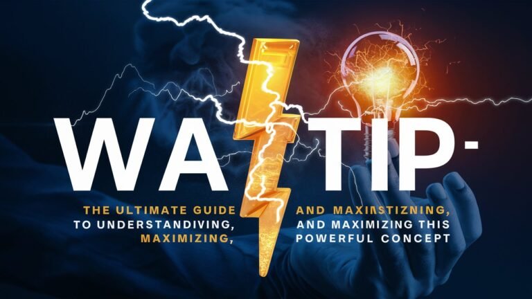 Wattip – The Ultimate Guide to Understanding, Using, and Maximizing This Powerful Concept wattip